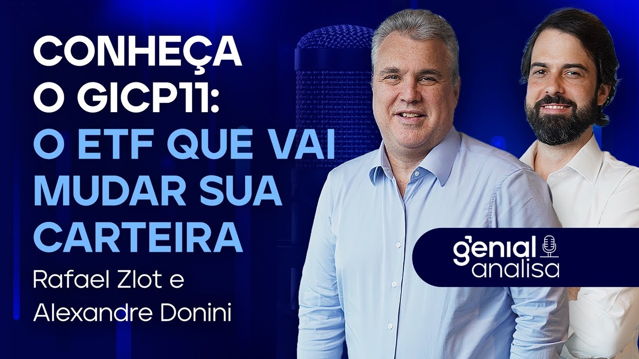 🔴 Conheça o GICP11: o ETF que vai mudar sua carteira | Podcast Genial Analisa