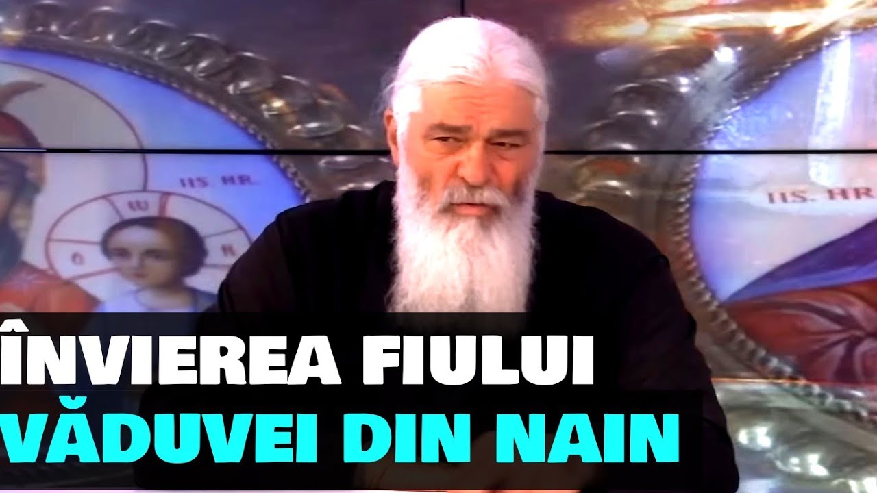 &Icirc;nvierea fiului văduvei din Nain , Cuv&acirc;nt de &icirc;nvățătură - Parintele Calistrat