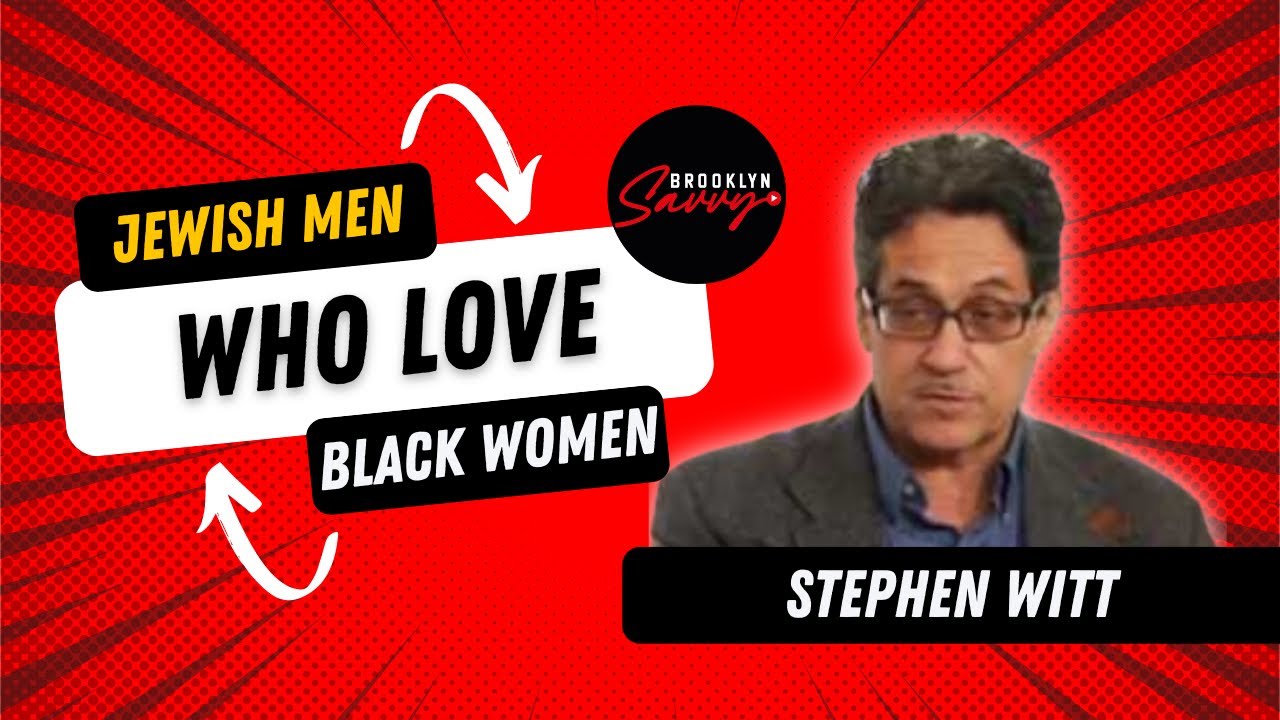 Brooklyn Savvy | Jewish Men Who Love Black Women pt.2