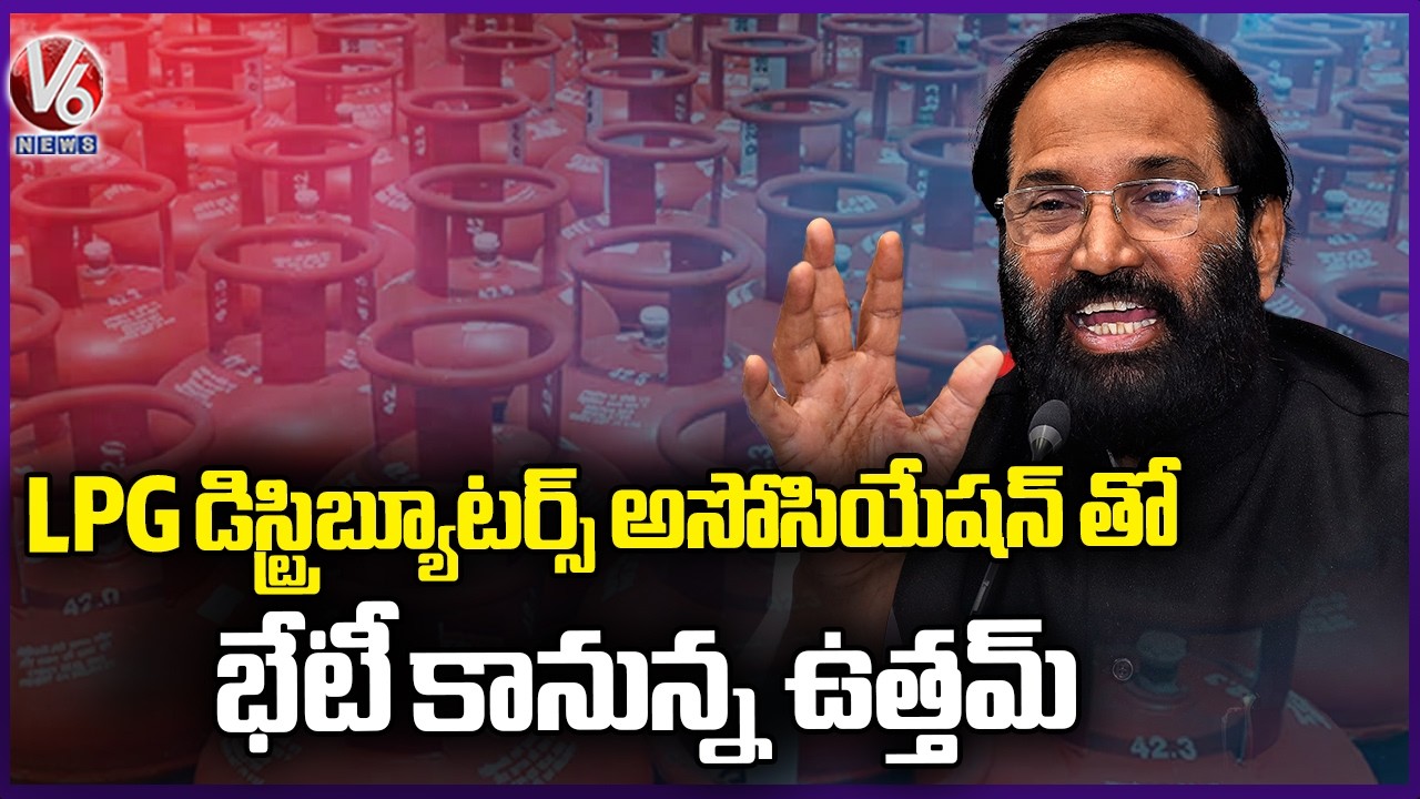 Minister Uttam Kumar Reddy To Conduct Meeting With LPG Distributors Association At 3pm | V6 News