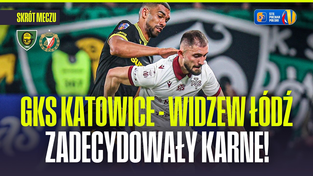 SKR&Oacute;T: GKS KATOWICE - WIDZEW Ł&Oacute;DŹ. RZUTY KARNE ZADECYDOWAŁY! PUCHAR POLSKI - 1/4 FINAŁU