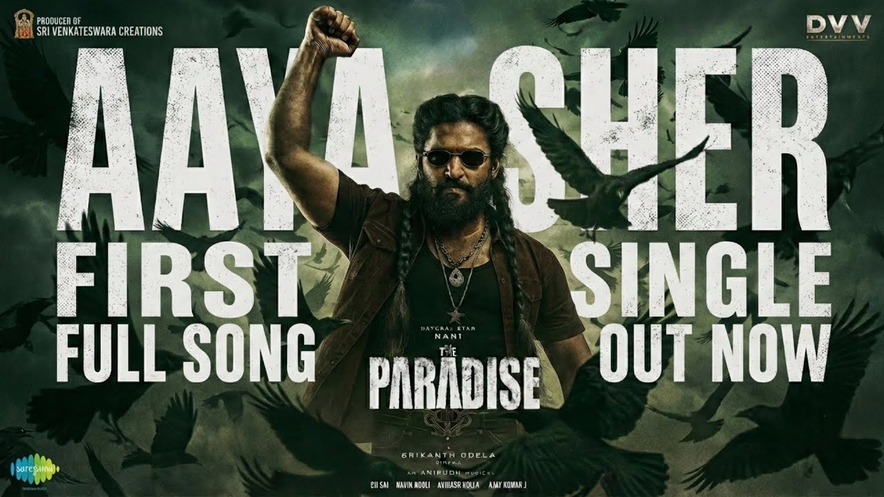 Aaya Sher - Full Song  | The Paradise  | Nani |Anirudh Ravichander | Srikanth Odela | #FanMade 