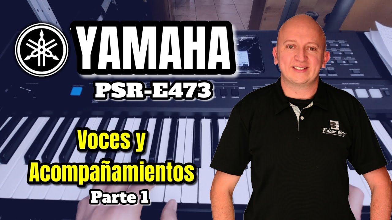 YAMAHA PSR-E473 / Voces - Ritmos - Articulaci&oacute;n / Parte 1