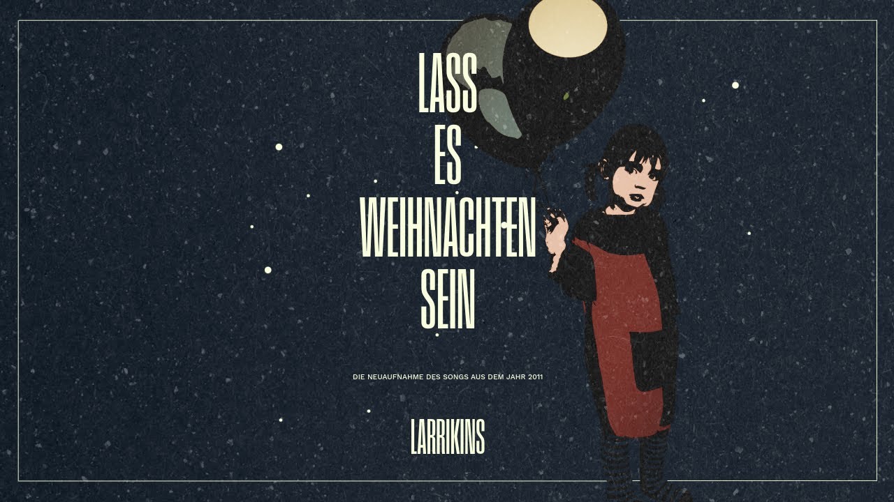 LARRIKINS - Lass es Weihnachten sein [Offizielles Lyric Video]