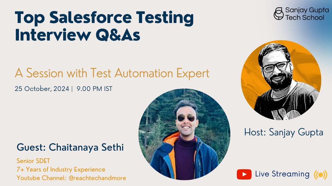 Top Salesforce Testing Interview Q&As with Real Time Examples | Chaitanaya Sethi | Sanjay Gupta