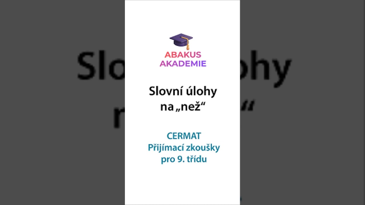 Slovní úlohy na "NEŽ" 👨‍🏫 [přijímací zkoušky CERMAT - 9. třída]