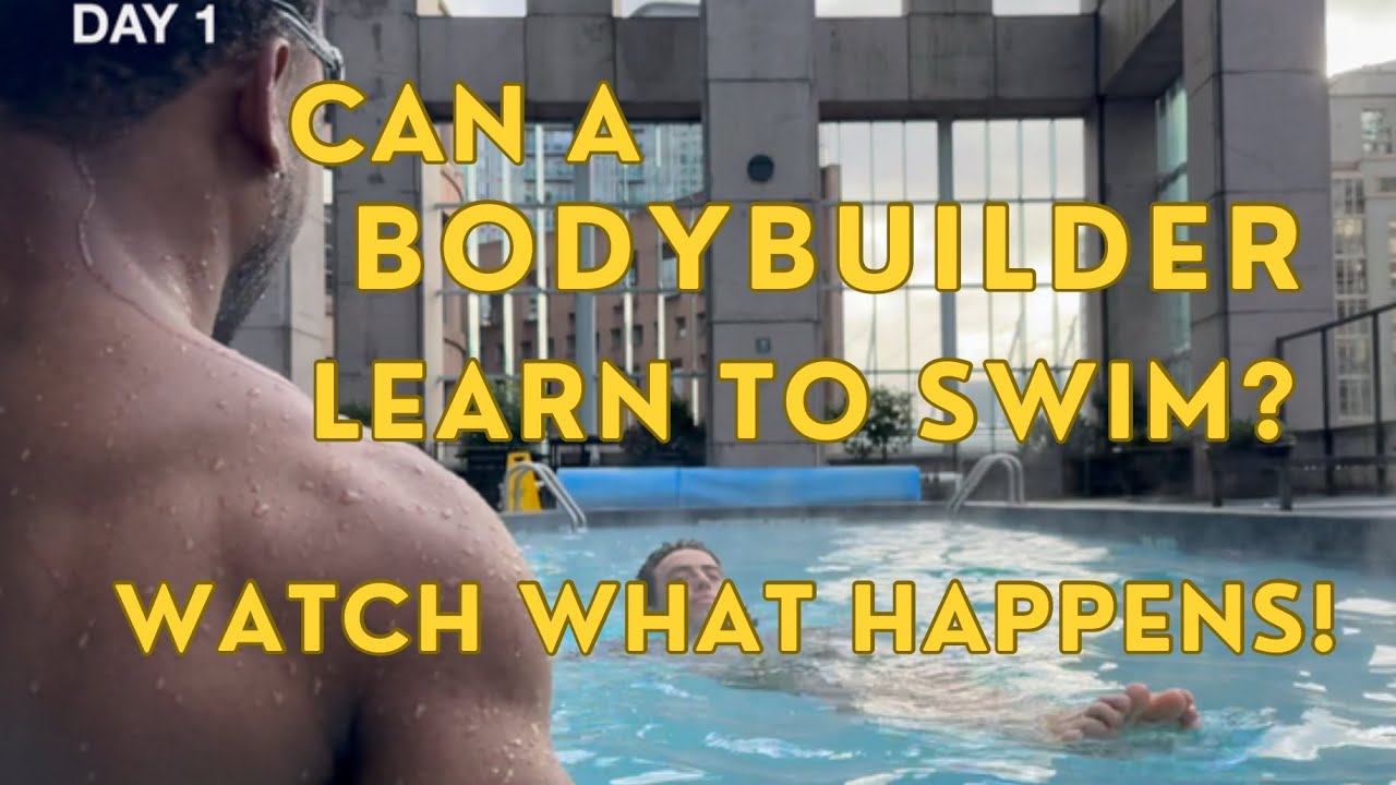 Can A Body Builder Learn To Swim? Watch What Happens! Part 1