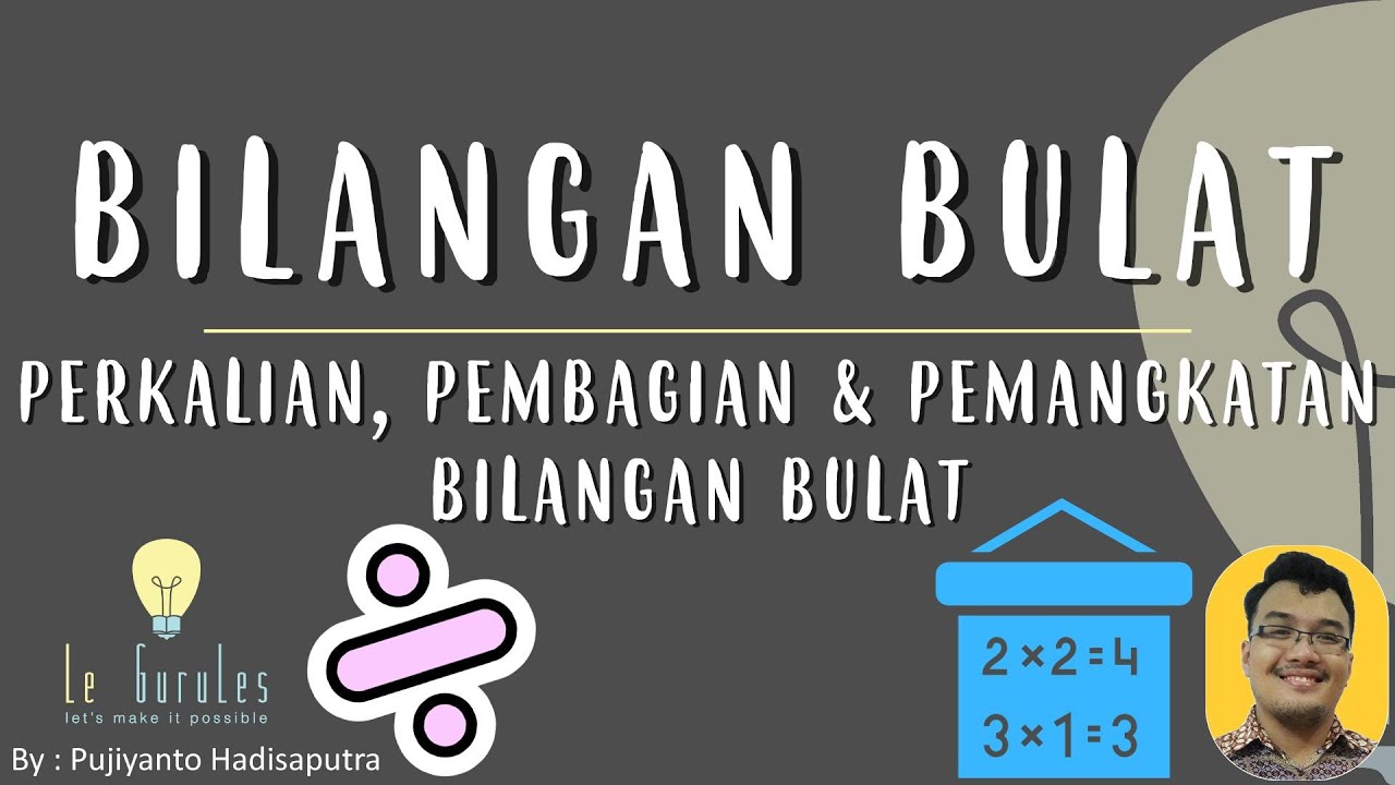 Bilangan Bulat (3) - Perkalian, Pembagian, Pemangkatan, Sifat Distributif - Matematika SMP