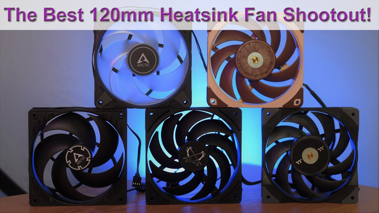 Best 120mm CPU Cooler Fans, Tested on NH-U12S: NF-A12x25 vs. P12, P12 A-RGB, Wonder Snail & ToughFan