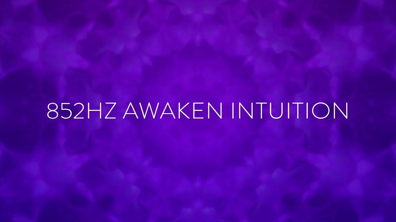 Open Your Third Eye Chakra with 852Hz