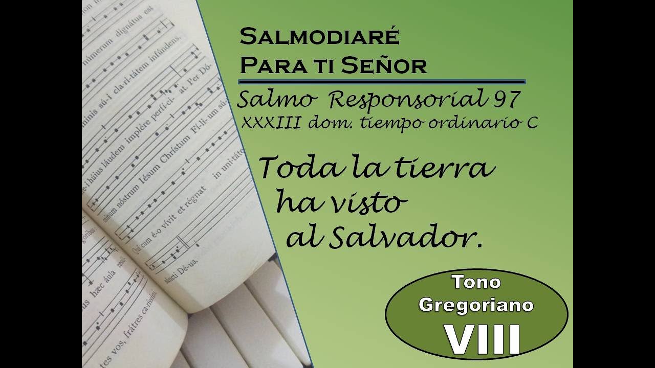 Salmo Responsorial 97  XXXIII  Dom ordinario ciclo C    mexico   tono grregoriano VIII