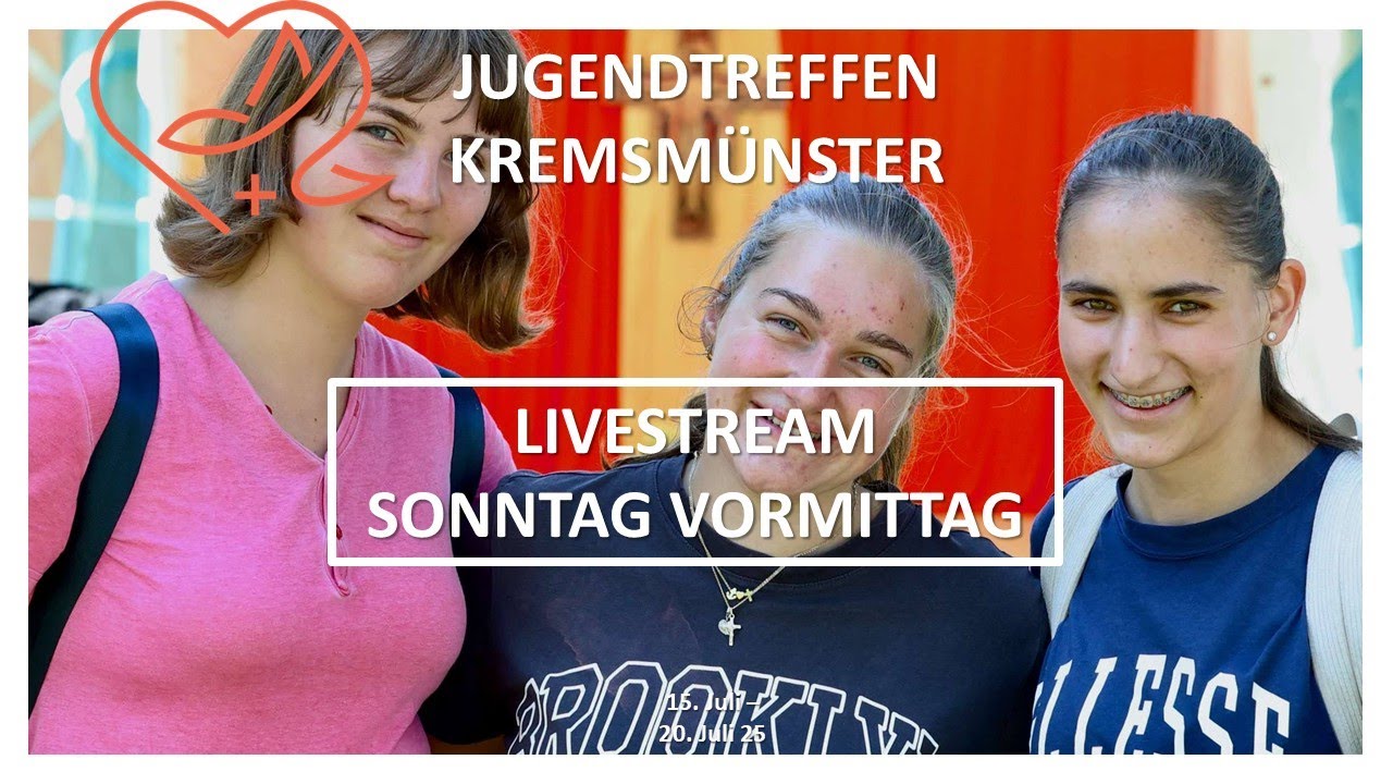 jugendtreffen25 | Kremsmünster | Sonntag Vormittag