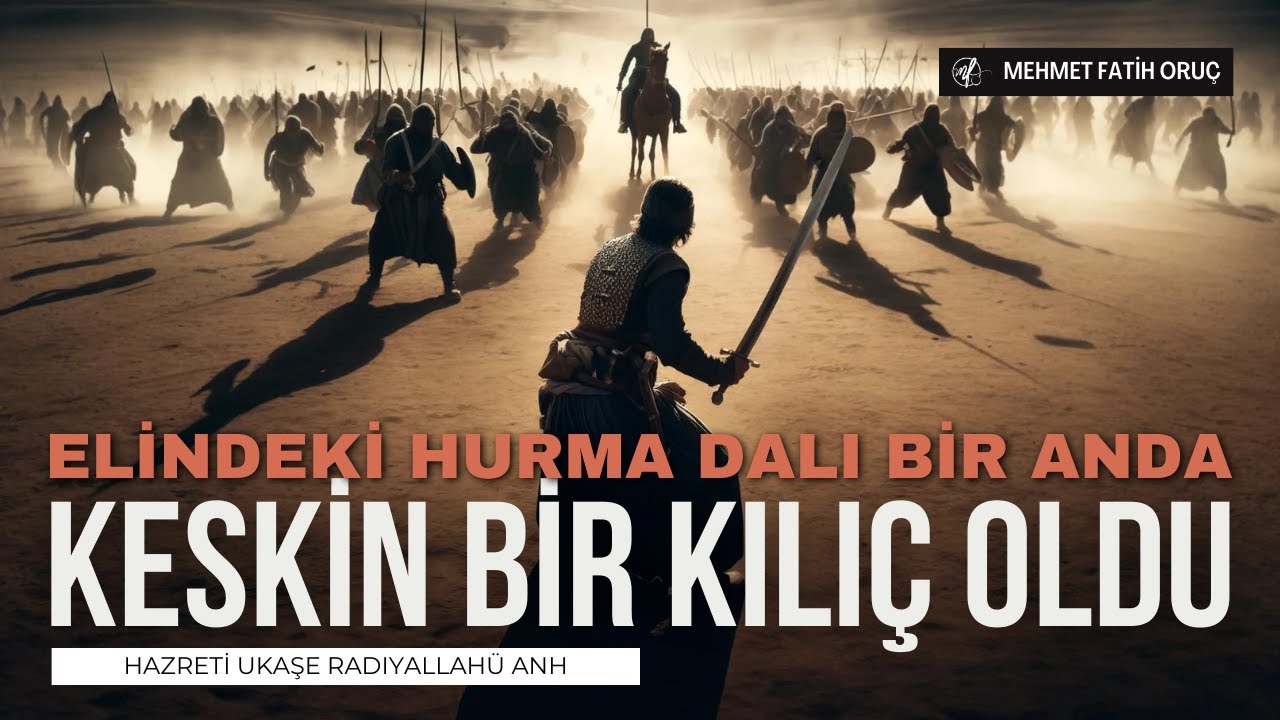 Elindeki Hurma Dalı Bir Anda Keskin Bir Kılıç Oldu | Hazreti Ukkaşe Radıyallahü anh - Gaziantep