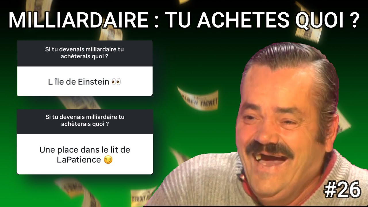 Si Tu Deviens Milliardaire Tu Fais Quoi ? (Vos R&eacute;ponses #26)