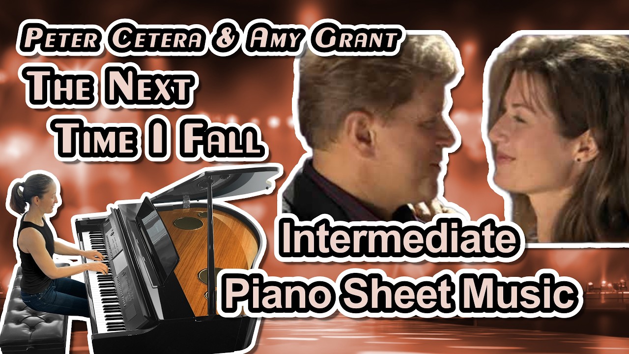 The Next Time I Fall (Peter Cetera & Amy Grant) - Sheet Music for Intermediates