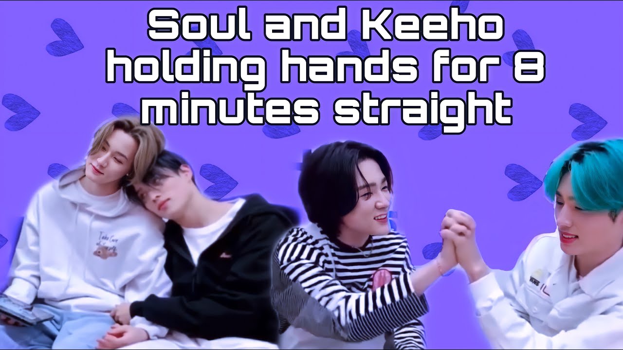 Soul and Keeho holding hands for 8 minutes straight
