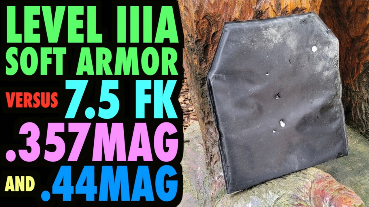 Level IIIa Body Armor vs. 7.5fk, .357mag, and .44mag!