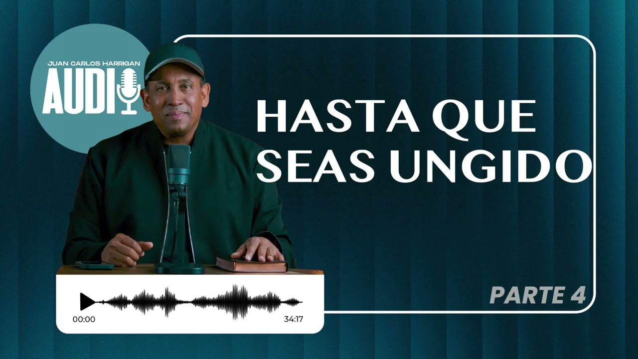 Hasta que seas Ungido parte 4 - Juan Carlos Harrigan