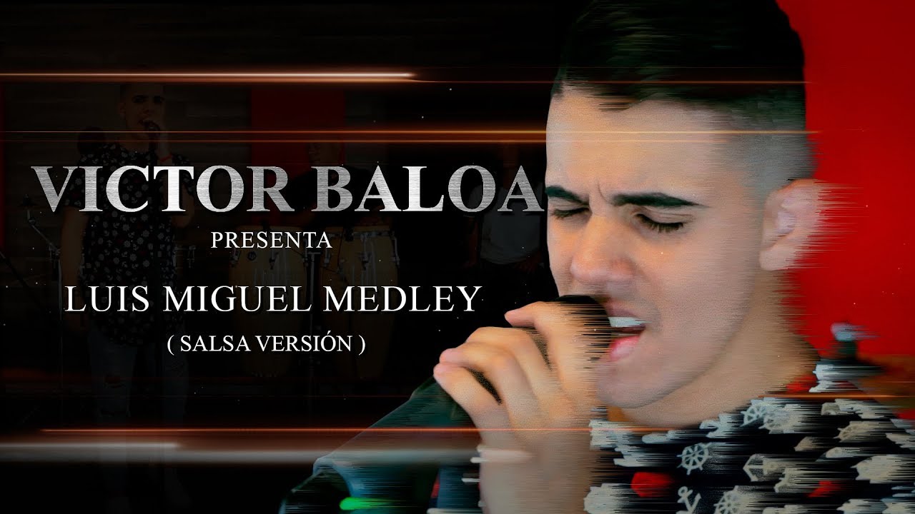 Luis Miguel Medley (Salsa Versión) - Victor Baloa