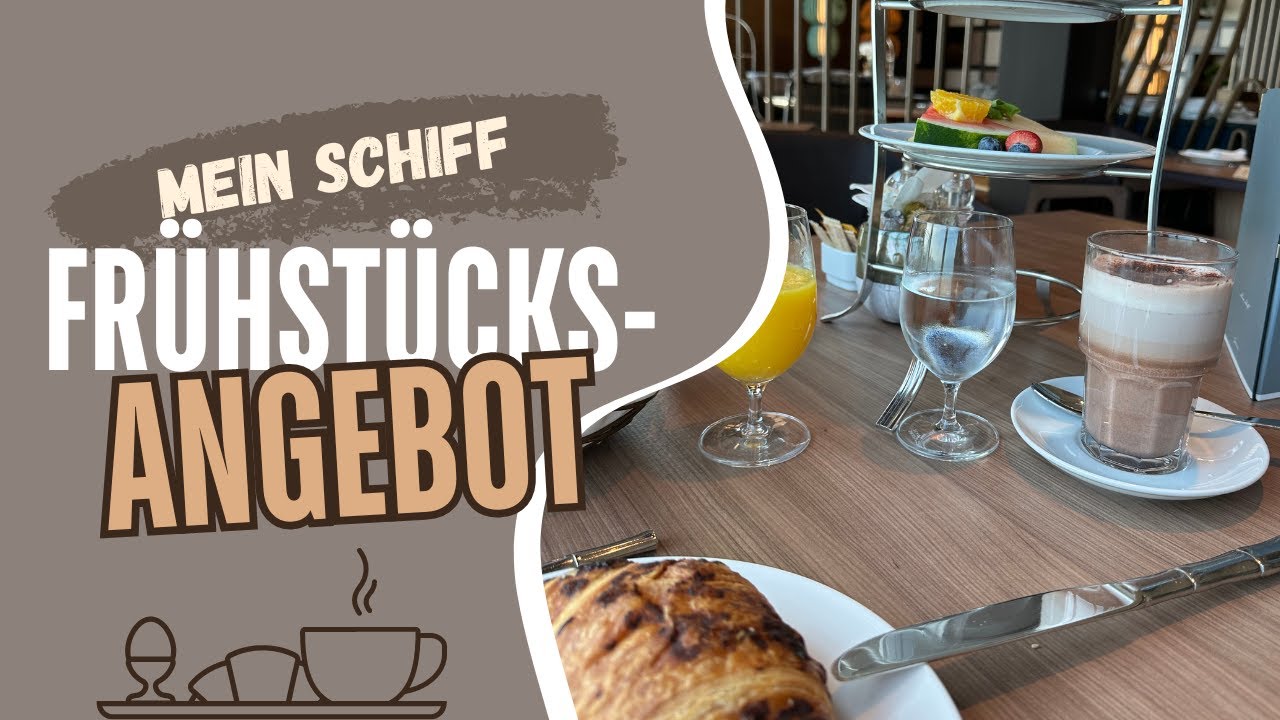 Das Frühstücksangebot an Bord von Mein Schiff - Atlantik, Anckelmannsplatz und mehr