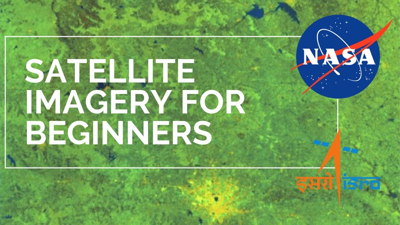 Satellite Images : Beginner's Introduction