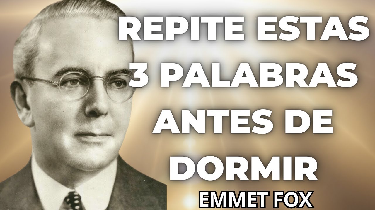 Emmet Fox revela: REPITE estas 3 PALABRAS antes de dormir y el DINERO llegará a ti