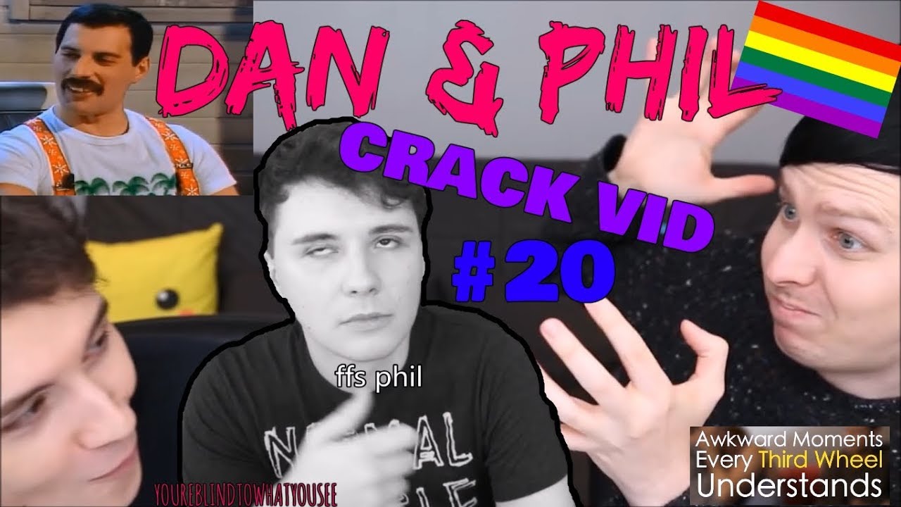 Dan & Phil - CRACK VID #20 (A clusterf*ck)