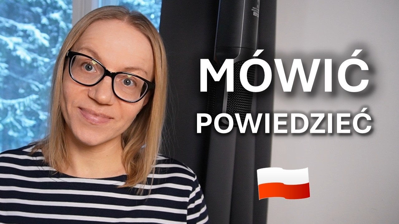 Verbs MÓWIĆ, POWIEDZIEĆ, ROZMAWIAĆ, OPOWIADAĆ (Updated)
