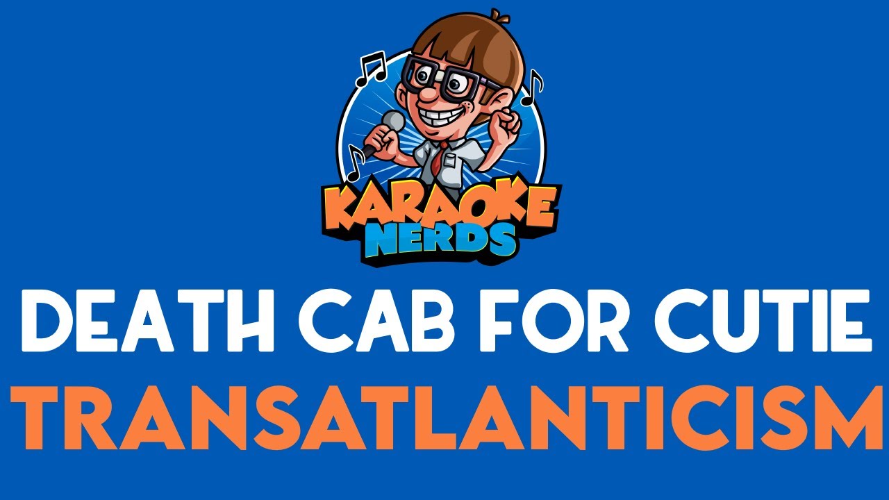 Death Cab For Cutie - Transatlanticism (Karaoke)