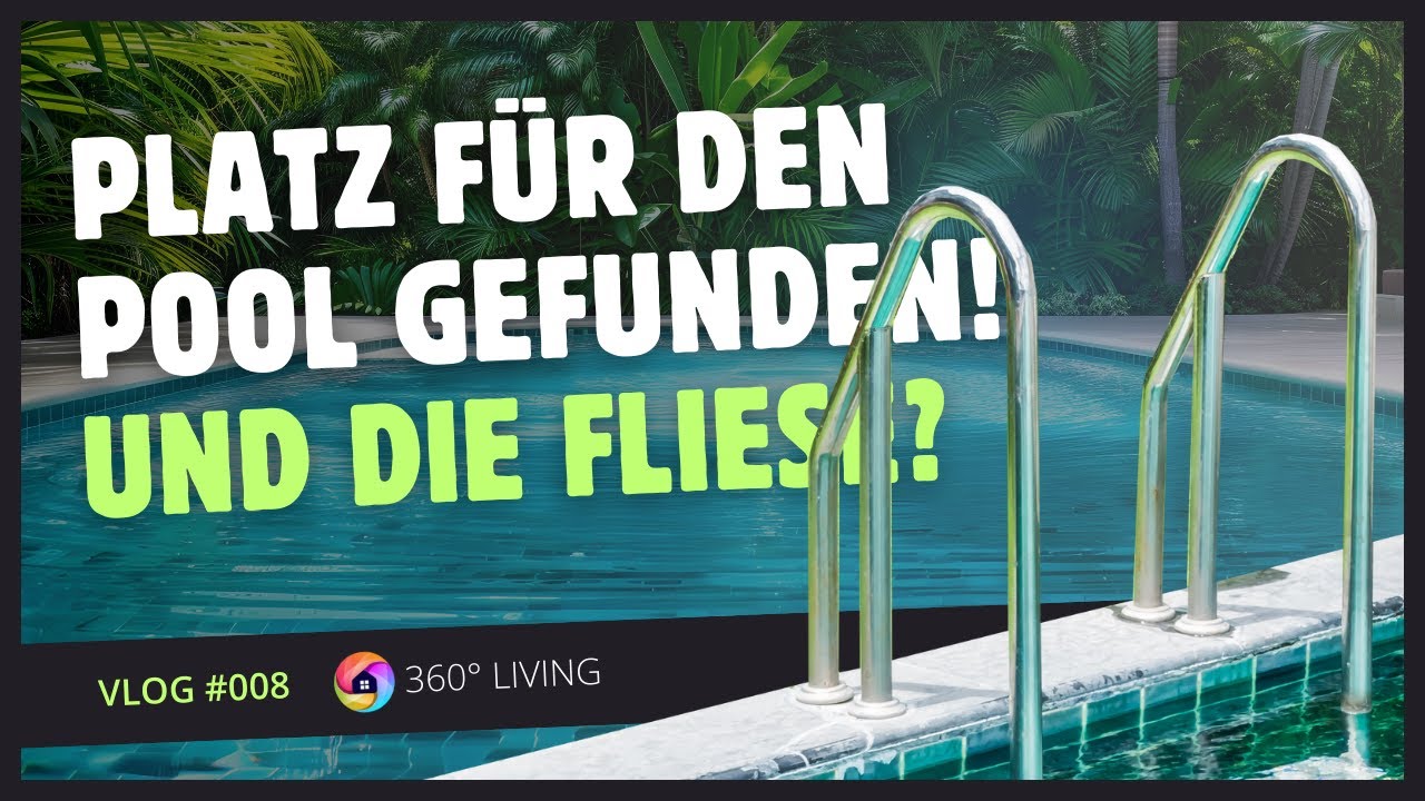 Vlog #008  ---  Pool-Update: Wo der Einstieg hinkommt und welche Fliesen wir vielleicht nehmen