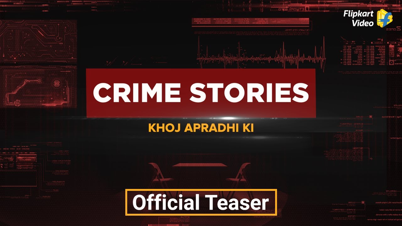 Crime Stories - Khoj Apradhi Ki | Official Teaser | Flipkart Video