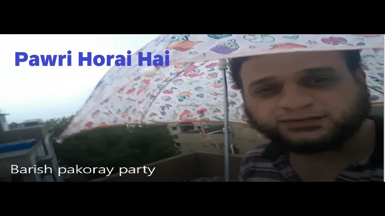 Barish pakoray party | Pawri (Party) Ho Rai Hai | Pawri Horai Hai | Ye Hum Hain Party Horai Hai