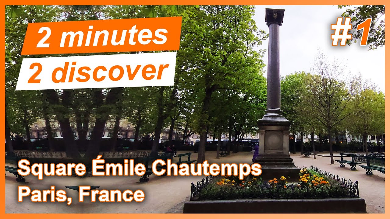 2 minutes 2 discover 1: Square &Eacute;mile Chautemps, Paris, France