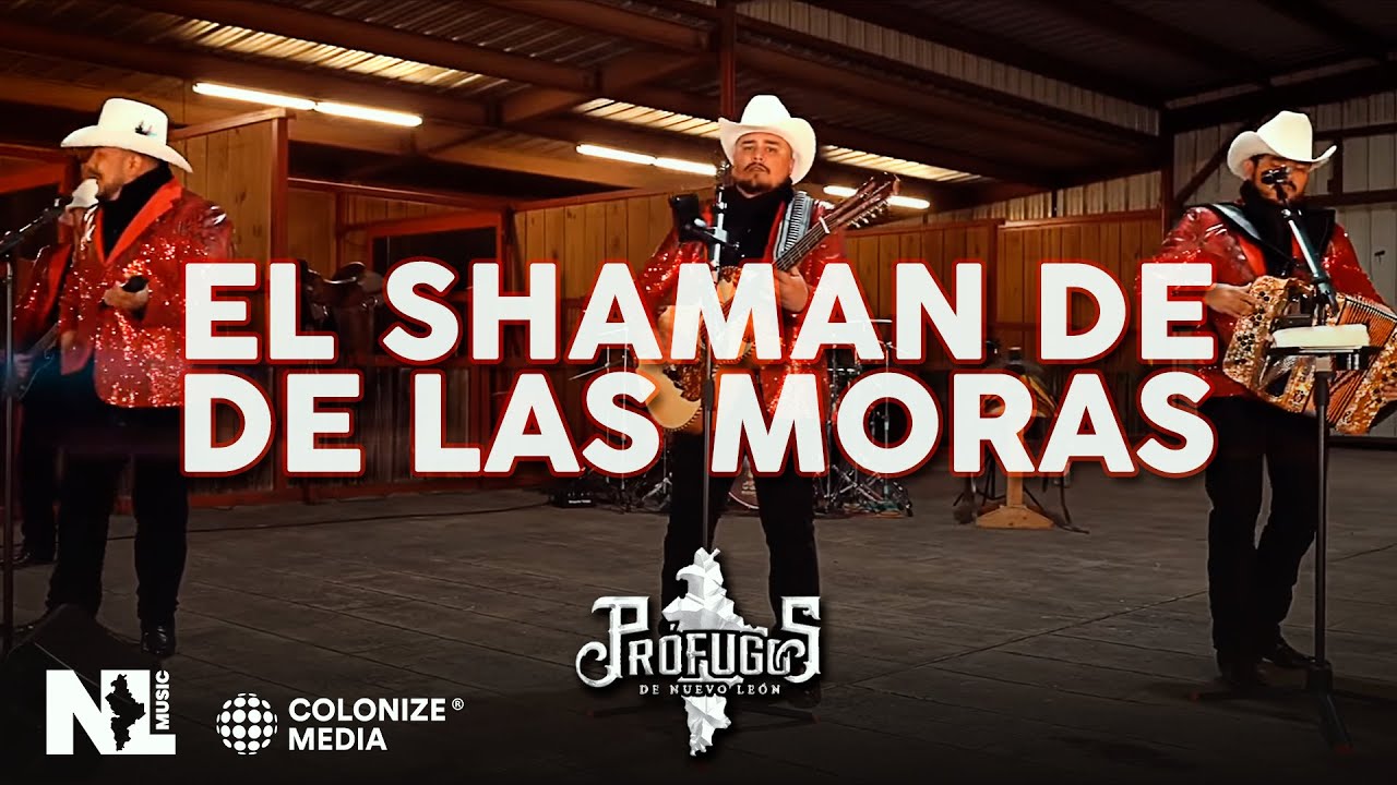 Prófugos de Nuevo León - El Shaman De Las Moras (Video Oficial)