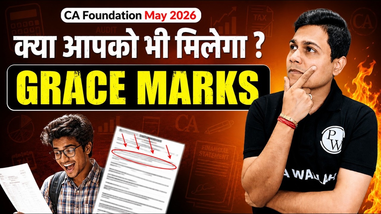 CA Foundation May 2026 | क्या आपको भी मिलेगा Grace Marks? 🤔