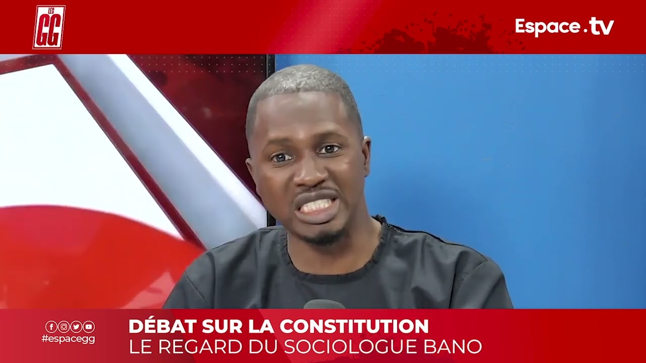 DÉBAT SUR LA CONSTITUTION : LE REGARD DU SOCIOLOGUE BANO