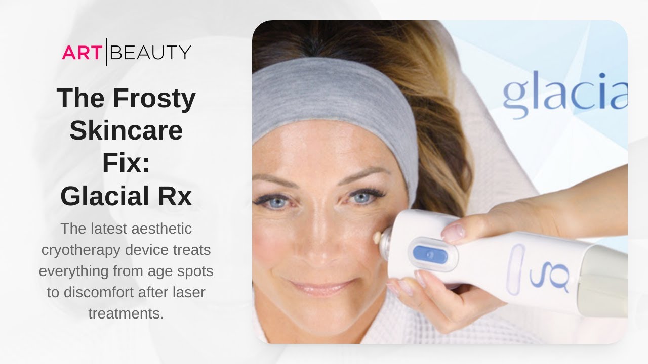 Glacial Rx: The Latest High-tech Aesthetic Cryotherapy