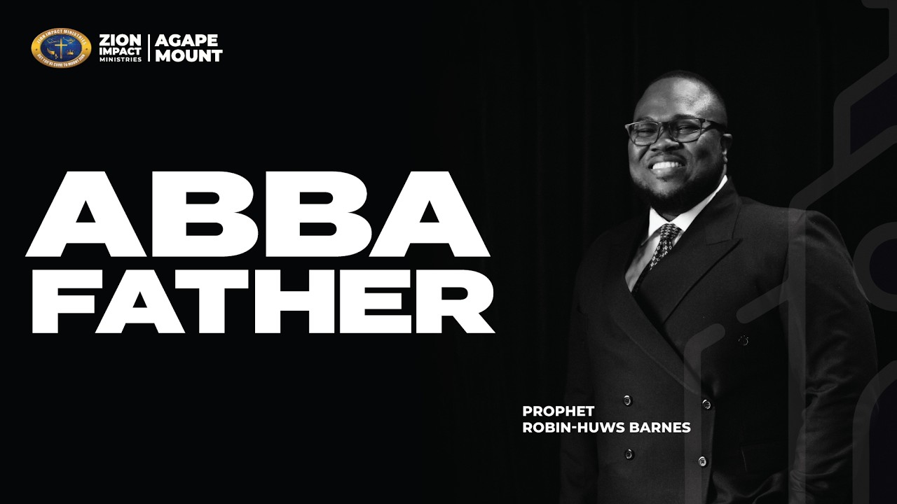 ABBA FATHER - Prophet Robin-Huws Barnes