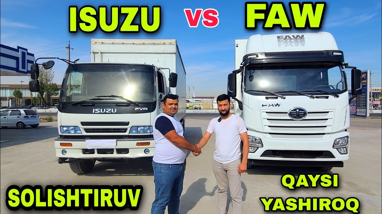Faw Va Isuzu Yuk Moshinalarini Qaysi Yashiroq Фав Ва Исузу Юк Мошиналарини Таккослаш Ташкент Сергели