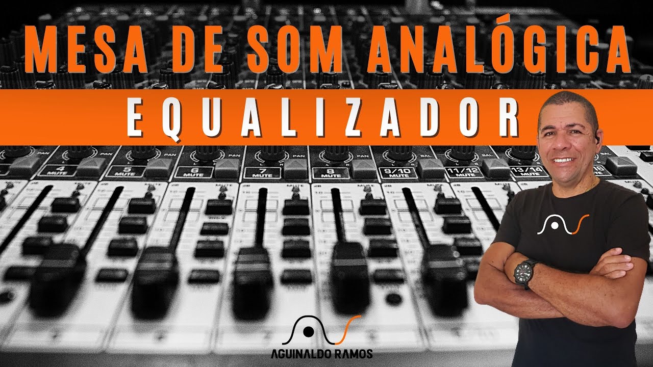 EQUALIZADOR MESA DE SOM ANALÓGICA | Aguinaldo Ramos