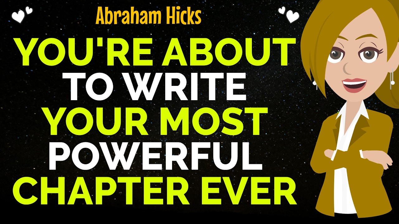 You're About To Write Your Most Powerful Chapter Ever✨✅Abraham Hicks 2026