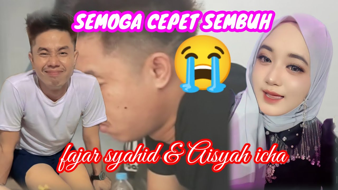 SEMOGA CEPAT SEMBUH||fajar syahid dan aisyah icha
