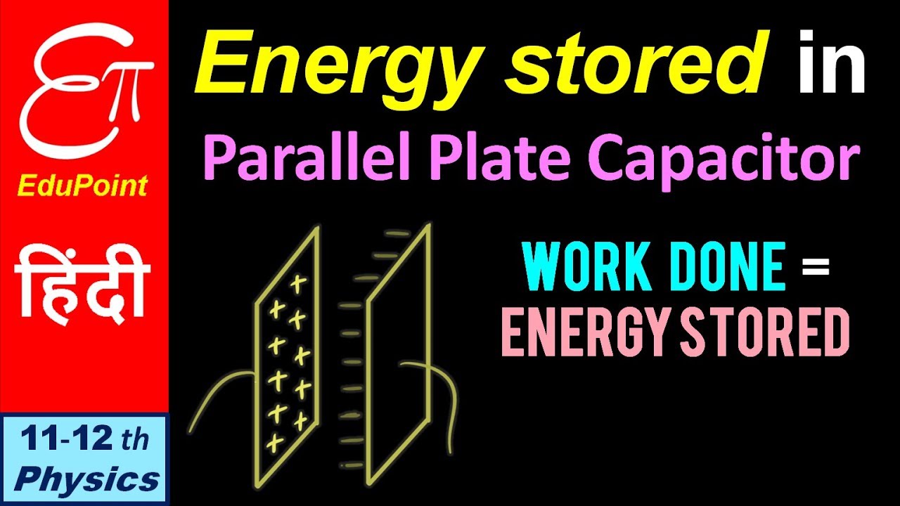 ENERGY STORED in Parallel Plate Capacitor || in HINDI