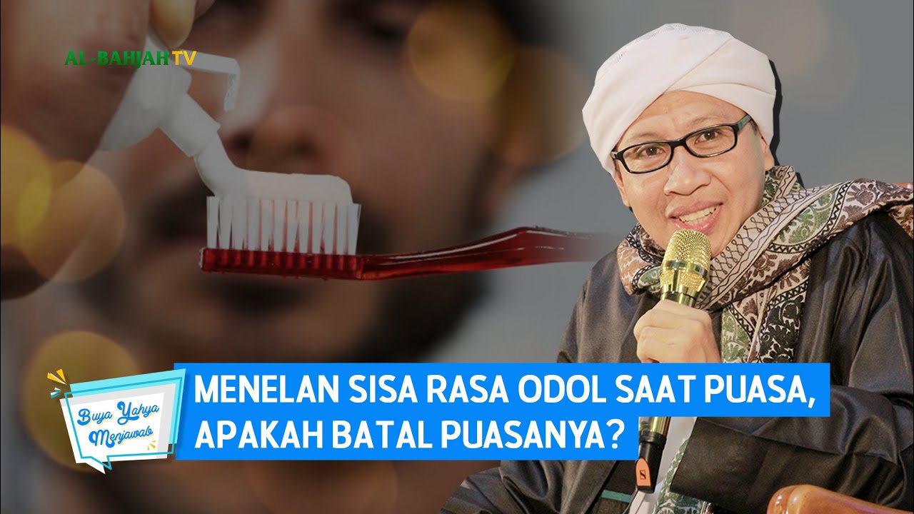 Menelan Sisa Rasa Odol Saat Puasa, Apakah Batal Puasanya? | Buya Yahya Menjawab