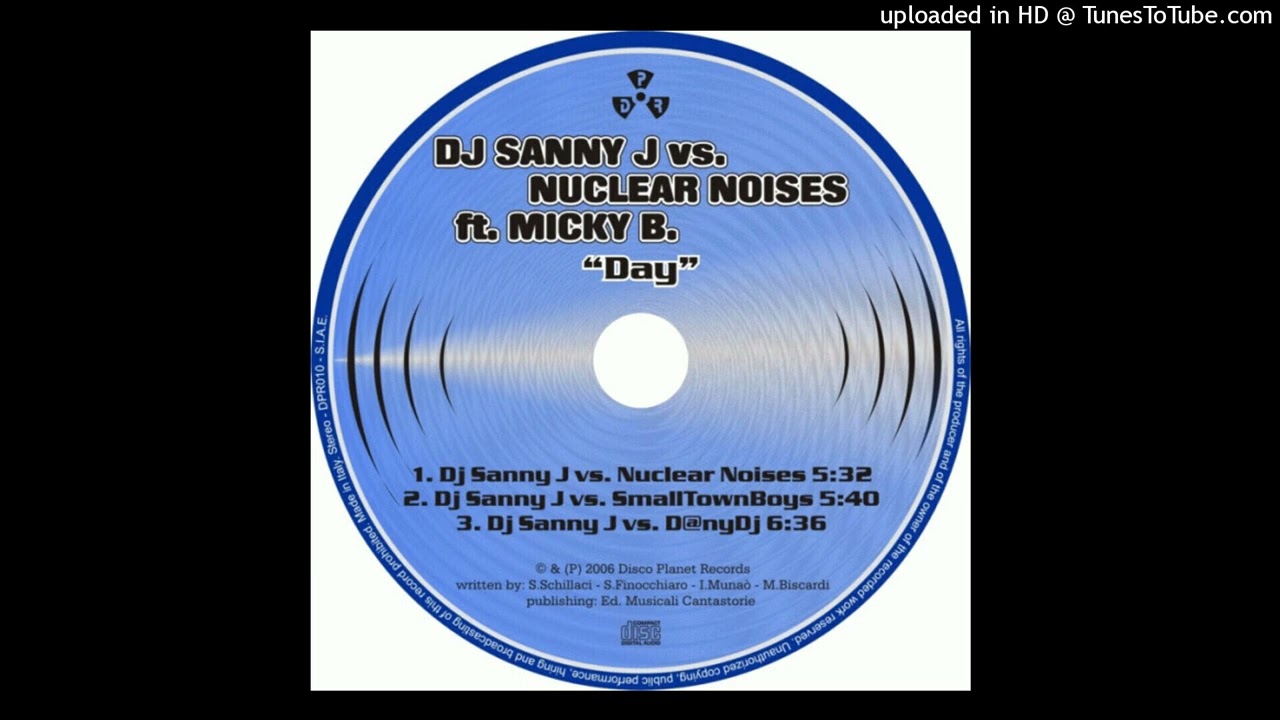 DJ Sanny J Vs. Nuclear Noises Ft. Micky B. – Day (Dj Sanny J Vs. D@nyDj)