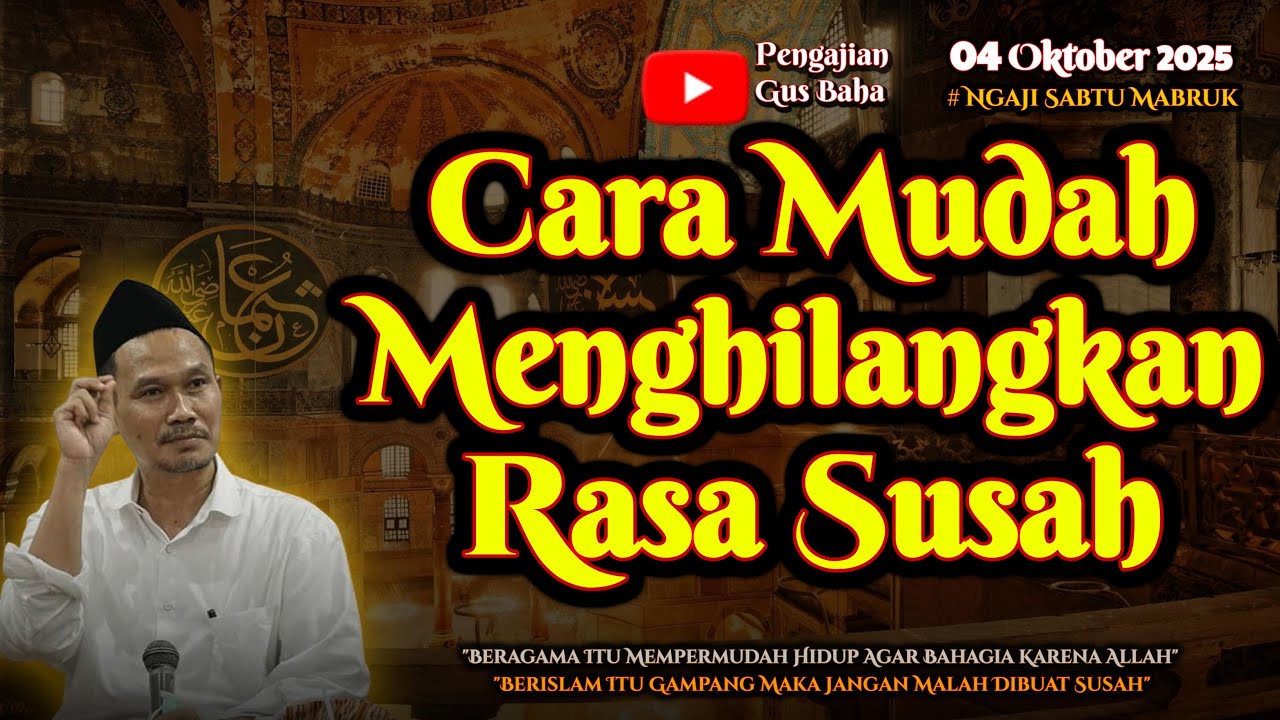 Cara Menghilangkan Rasa Susah | Gus Baha