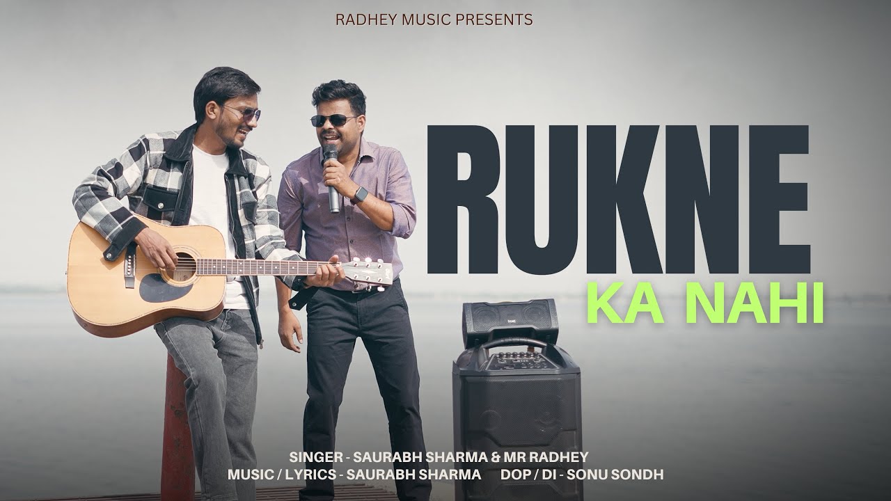RUKNE KA NAHI ! SAURABH SHARMA ! MR RADHEY ! NEW SONG 2025 ! HINDI SONG 