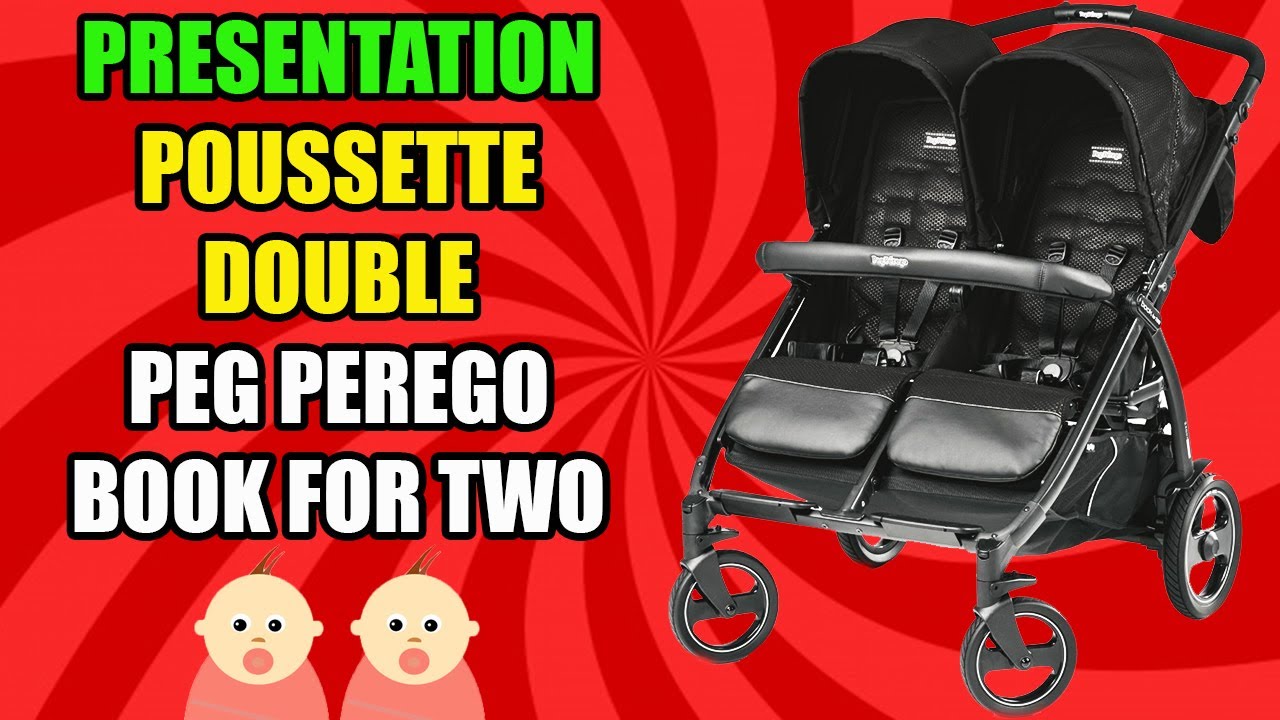 PRESENTATION POUSSETTE DOUBLE PEG PEREGO BOOK FOR TWO