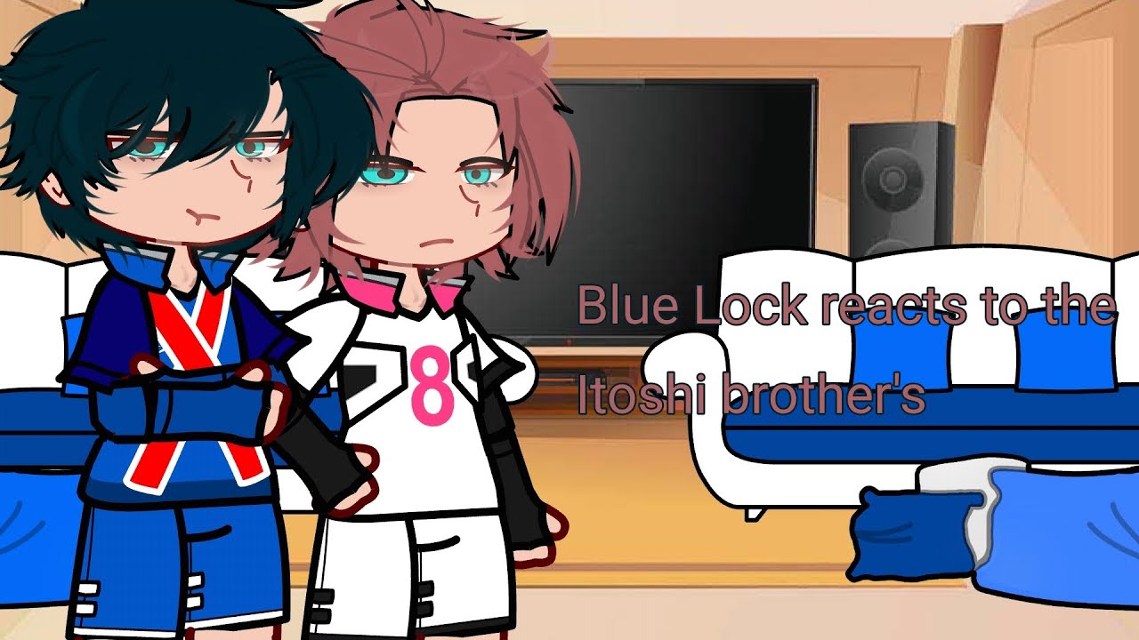Blue Lock reacts to the Itoshi brother's / Gacha reaction / Blue lock / angst