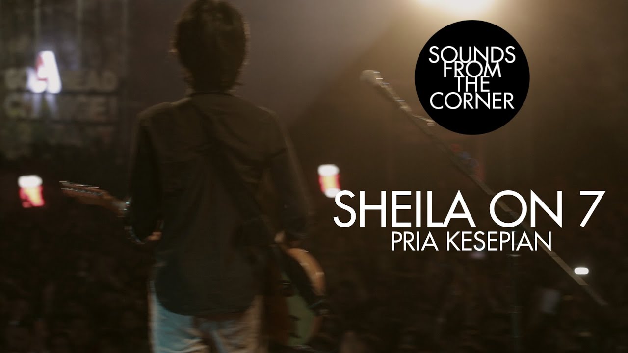 Sheila On 7 - Pria Kesepian | Sounds From The Corner Live #17